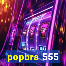 popbra 555